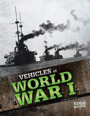 Vehicles of World War I by Michelle Schaub 9781429699112