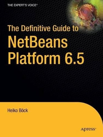 The Definitive Guide to NetBeans Platform by Heiko Bock 9781430224174