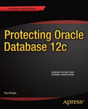 Protecting Oracle Database 12c by Paul Wright 9781430262114