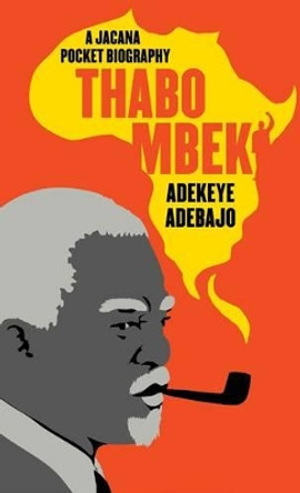Thabo Mbeki by Adekeye Adebajo 9781431423309