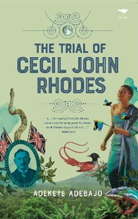 The Trial of Cecil John Rhodes by Adekeye Adebajo 9781431430796