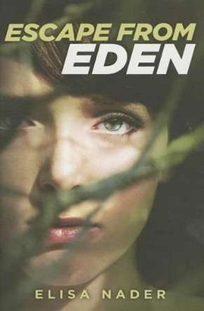 Escape from Eden by Elisa Nader 9781440563928