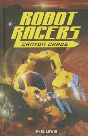 Canyon Chaos by Axel Lewis 9781434265708