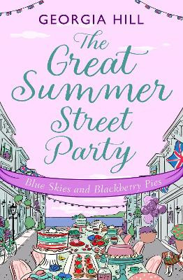 The Great Summer Street Party Part 3: Blue Skies and Blackberry Pies (The Great Summer Street Party, Book 3) by Georgia Hill