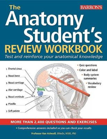 Anatomy Student's Review Workbook: Test and Reinforce Your Anatomical Knowledge by Ken Ashwell 9781438011905