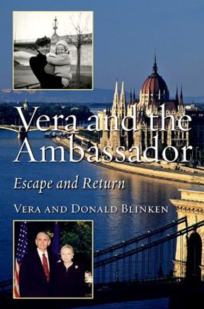 Vera and the Ambassador: Escape and Return by Vera Blinken 9781438426648