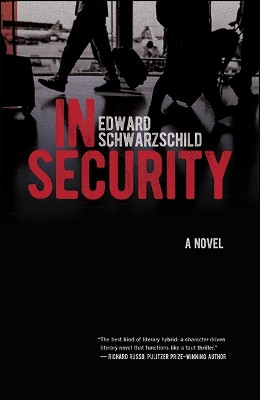 In Security: A Novel by Edward Schwarzschild 9781438480923