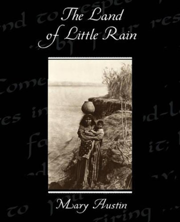 The Land of Little Rain by Mary Austin 9781438536590