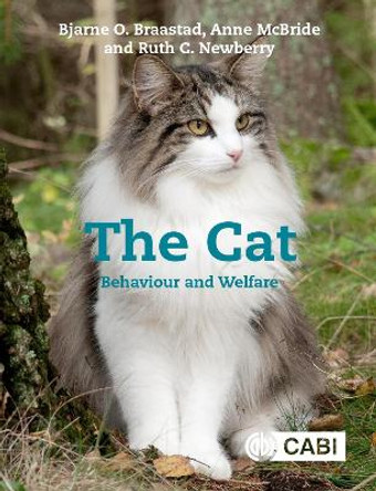 The Cat: Behaviour and Welfare by Bjarne O Braastad