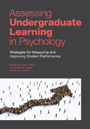 Assessing Undergraduate Learning in Psychology: Individual, Institutional, and International Approaches by Susan A. Nolan 9781433832277