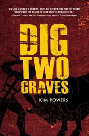 Dig Two Graves by Kim Powers 9781440591914