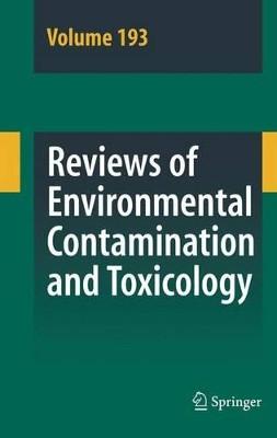 Reviews of Environmental Contamination and Toxicology 193 by George Ware 9781441925114