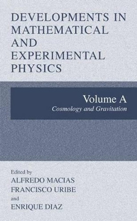 Developments in Mathematical and Experimental Physics: Volume A: Cosmology and Gravitation by Alfredo Macias 9781441933867