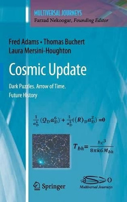 Cosmic Update: Dark Puzzles. Arrow of Time. Future History by Fred Adams 9781441982933