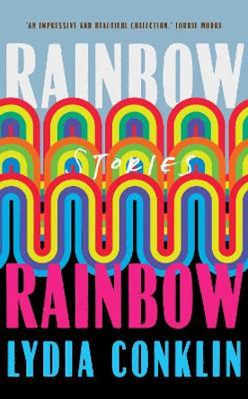 Rainbow Rainbow by Lydia Conklin