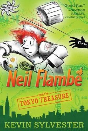 Neil Flambé and the Tokyo Treasure, 4 by Kevin Sylvester 9781442442894