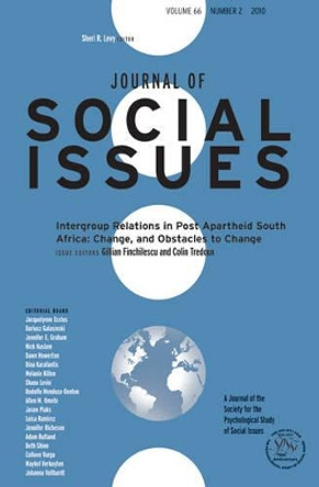 Intergroup Relations in Post Apartheid South Africa: Change, and Obstacles to Change by Gillian Finchilescu 9781444338188