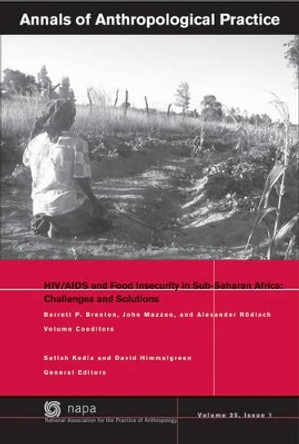 HIV / AIDS and Food Insecurity in sub-Saharan Africa: Challenges and Solutions by Barrett P. Brenton 9781444361551