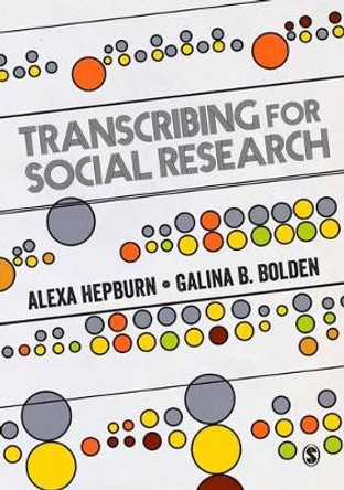 Transcribing for Social Research by Alexa Hepburn 9781446247044