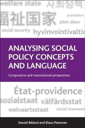 Analysing Social Policy Concepts and Language: Comparative and Transnational Perspectives by Daniel Beland 9781447306436