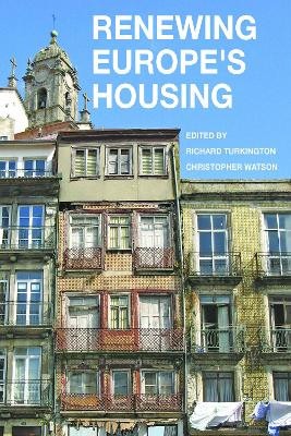 Renewing Europe's Housing Richard Turkington (Housing Vision) 9781447310129