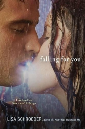 Falling for You by Lisa Schroeder 9781442444003