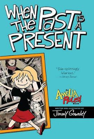 When the Past Is a Present by Jimmy Gownley 9781442445413