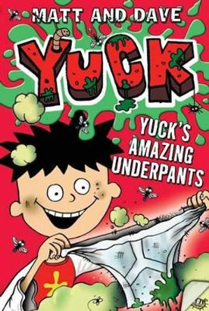 Yuck's Amazing Underpants by Matt and Dave 9781442451223