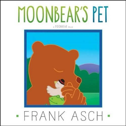 Moonbear's Pet by Frank Asch 9781442494305