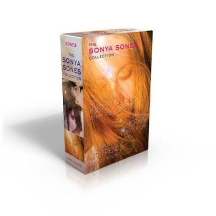 The Sonya Sones Collection: One of Those Hideous Books Where the Mother Dies/What My Mother Doesn't Know/What My Girlfriend Doesn't Know by Sonya Sones 9781442497801