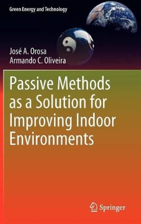 Passive Methods as a Solution for Improving Indoor Environments by Jose A. Orosa 9781447123354