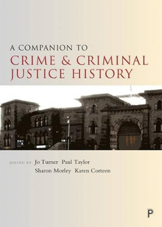 A Companion to the History of Crime and Criminal Justice by Sharon Morley 9781447325864