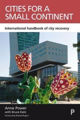 Cities for a Small Continent: International Handbook of City Recovery by Anne Power 9781447327523