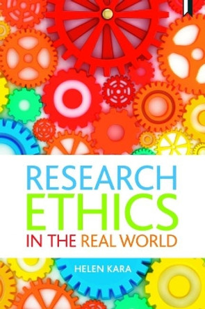 Research Ethics in the Real World: Euro-Western and Indigenous Perspectives by Helen Kara 9781447344742