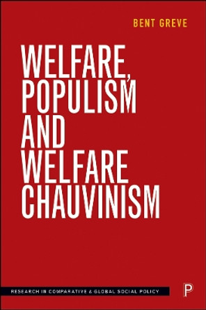 Welfare, Populism and Welfare Chauvinism by Bent Greve 9781447350439