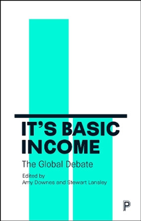 It's Basic Income: The Global Debate by Amy Downes 9781447343905