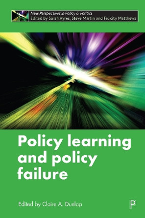 Policy Learning and Policy Failure by Claire A. Dunlop 9781447352006