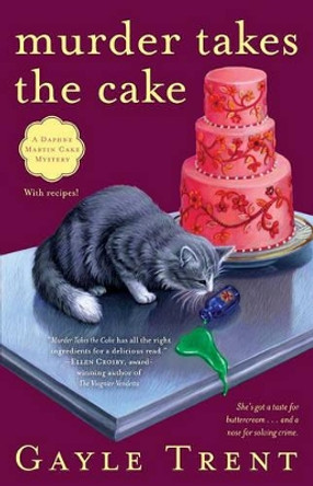 Murder Takes the Cake by Gayle Trent 9781451600018