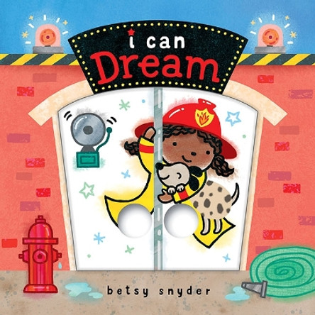 I Can Dream by Betsy Snyder 9781452162140