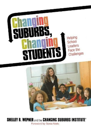 Changing Suburbs, Changing Students: Helping School Leaders Face the Challenges by Diane E. Lang 9781452203911