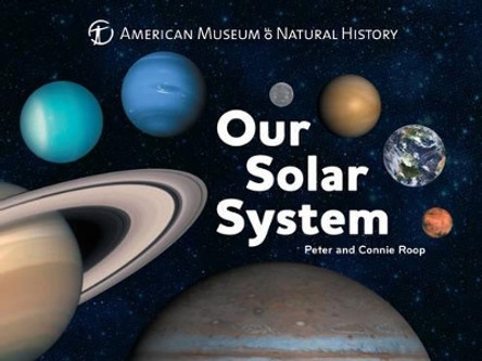 Our Solar System: Volume 1 American Museum of Natural History 9781454914181