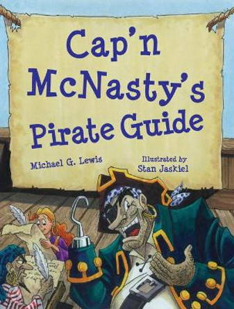 Cap'n McNasty's Pirate Guide by Michael Lewis 9781455625253