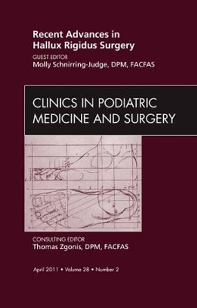 Recent Advances in Hallux Rigidus Surgery, An Issue of Clinics in Podiatric Medicine and Surgery by Molly S. Judge 9781455704958
