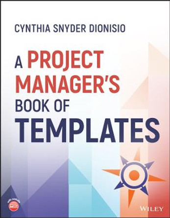 A Project Manager's Book of Templates by Dionisio
