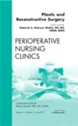 Plastic and Reconstructive Surgery, An Issue of Perioperative Nursing Clinics by Debbie Hickman Mathis 9781455779888