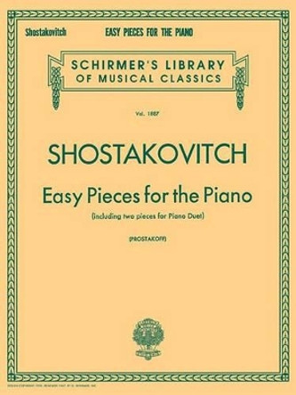 Easy Pieces for the Piano (Including 2 Pieces for Piano Duet): Piano Solo by Dmitri Shostakovich 9781458414960