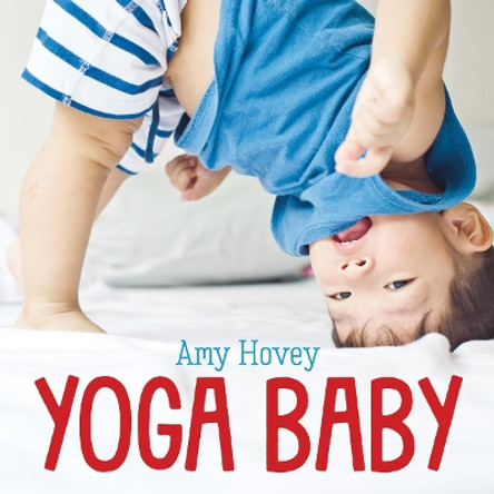 Yoga Baby by Amy Hovey 9781459818286