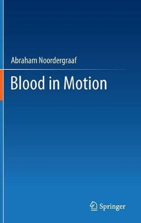 Blood in Motion by Abraham Noordergraaf 9781461400042