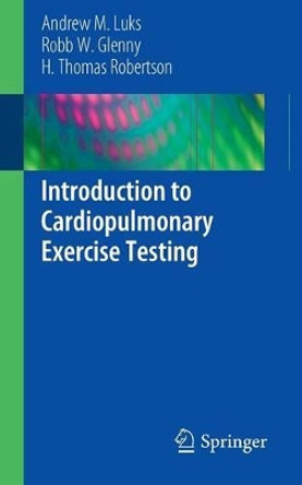 Introduction to Cardiopulmonary Exercise Testing by Andrew M. Luks 9781461462828