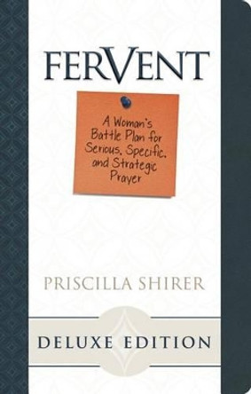 Fervent, LeatherTouch Edition by Priscilla Shirer 9781462741359